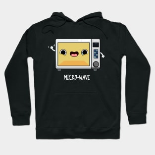 Micro-wave Funny Appliance Pun Hoodie